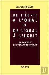 De L'Écrit À L'Oral Et De L'Oral À L'Écrit ; Phonétique Et Orthographe De L'Anglais
