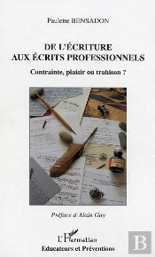 De L'Ecriture Aux Ecrits Professionnels ; Contrainte, Plaisir Ou Trahison ?