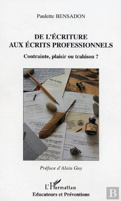 Bertrand.pt - De L'Ecriture Aux Ecrits Professionnels ; Contrainte, Plaisir Ou Trahison ?