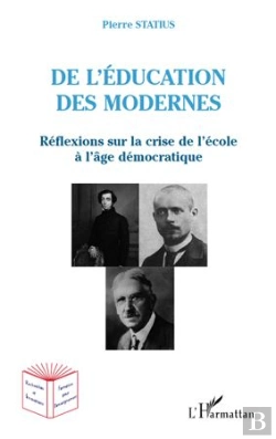 Bertrand.pt - De L'Éducation Des Modernes ; Réflexions Sur La Crise De L'École À L'Âge Démocratique