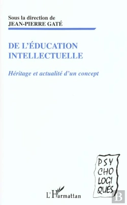 Bertrand.pt - De L'Education Intellectuelle ; Heritage Et Actualite D'Un Concept