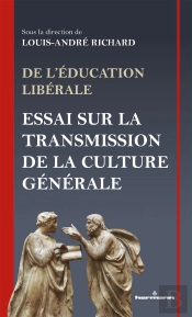 De L'Éducation Libérale ; Essai Sur La Transmission De La Culture Générale