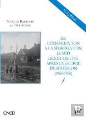 De L'Émancipation À La Ségrégation, Le Sud Des Etats-Unis Après La Guerre De Sécession (1865-1896)