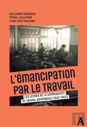 De L'Émancipation Du Travail : Les Leçons De La Communauté De Travail Boimondeau (1943-1953)