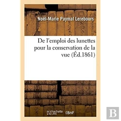 Bertrand.pt - De L'Emploi Des Lunettes Pour La Conservation De La Vue