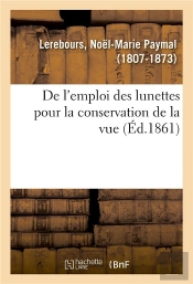 De L'Emploi Des Lunettes Pour La Conservation De La Vue