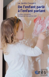 De L'Enfant Parlé À L'Enfant Parlant : L'Enfant Interprète ; Clinique De L'Accueil En Laep