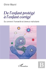 De L'Enfant Protégé À L'Enfant Corrigé Ou Comment L'Humanité Est Devenue Maltraitante