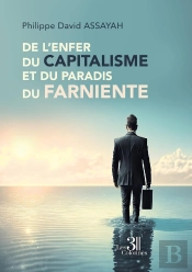 De L'Enfer Du Capitalisme Et Du Paradis Du Farniente