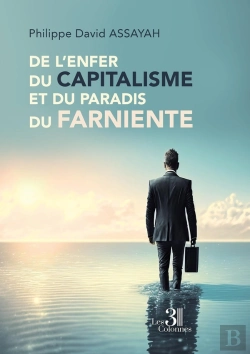 Bertrand.pt - De L'Enfer Du Capitalisme Et Du Paradis Du Farniente