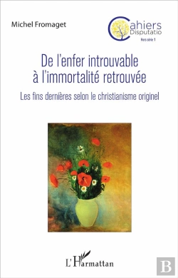 Bertrand.pt - De L'Enfer Introuvable À L'Immortalité Retrouvée ; Les Fins Dernières Selon Le Christianisme Originel