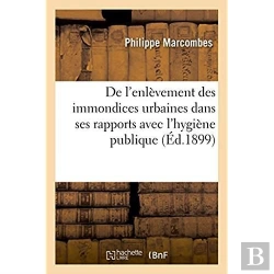 Bertrand.pt - De L'Enlevement Des Immondices Urbaines Dans Ses Rapports Avec L'Hygiene Publique