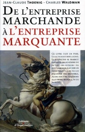 De L'Entreprise Marchande À L'Entreprise Marquante