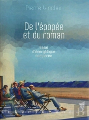 De L'Épopée Et Du Roman ; Essai D'Énergétique Comparée