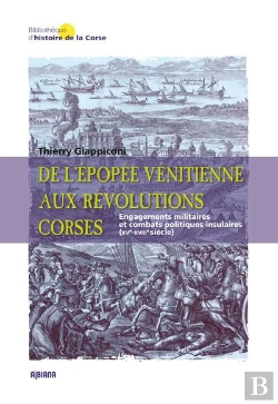 Bertrand.pt - De L'Epopee Venitienne Aux Revolutions Corses - Engagements Militaires Et Combats Politiques Insulai