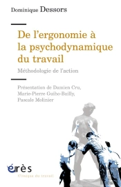 De L'Ergonomie À La Psychodynamique Du Travail ; Méthodologie De L'Action