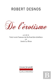 De L'Érotisme ; Voici Venir L'Amour Du Fin Fond Des Ténèbres