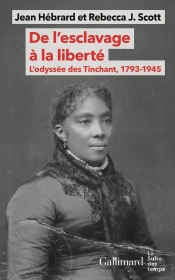 De L'Esclavage À La Liberté : L'Odyssée Des Tinchant, 1793-1945