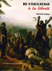De L'Esclavage À La Liberté