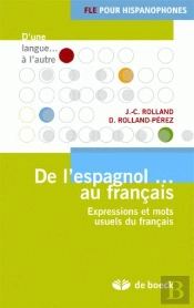 De L'Espagnol Au Français ; Expressions Et Mots Usuels Du Français