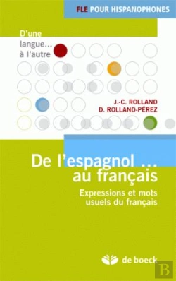 Bertrand.pt - De L'Espagnol Au Français ; Expressions Et Mots Usuels Du Français