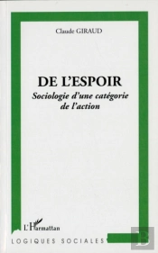 De L'Espoir ; Sociologie D'Une Catégorie De L'Action