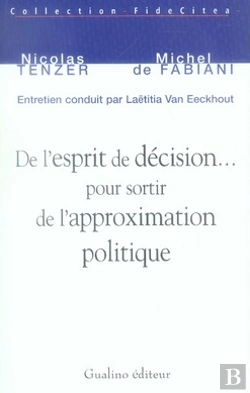 Bertrand.pt - De L'Esprit De Décision... Pour Sortir De L'Approximation Politique