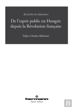 Bertrand.pt - De L'Esprit Public En Hongrie Depuis La Révolution