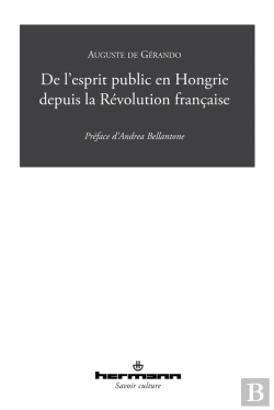 Bertrand.pt - De L'Esprit Public En Hongrie Depuis La Révolution Française