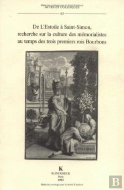 Bertrand.pt - De L'Estoile À Saint-Simon : Recherche Sur La Culture Des Mémorialistes Au Temps Des Trois Premiers Rois Bourbons