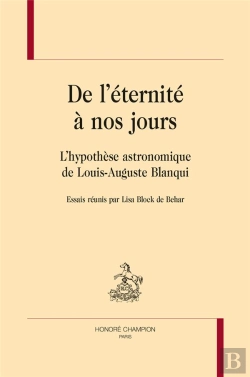Bertrand.pt - De L'Éternité À Nos Jours ; L'Hypothèse Astronomique De Louis-Auguste Blanqui