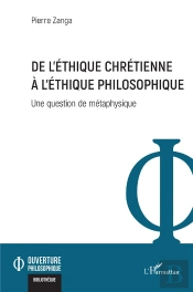 De L'Éthique Chrétienne À L'Éthique Philosophique : Une Question De Métaphysique