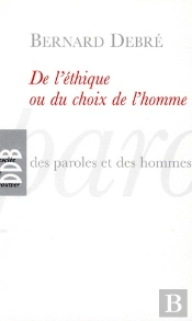 De L'Éthique Ou Du Choix De L'Homme