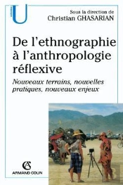 De L'Ethnographie A L'Anthropologie Reflexive ; Nouveaux Terrains Nouvelles Pratiques Nouveaux Enjeux