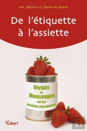 De L'Étiquette À L'Assiette ; Vérités Et Mensonges