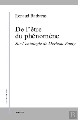 Bertrand.pt - De L'Etre Du Phenomene ; Sur L'Ontologie De Merleau-Ponty