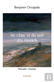 De L'Être Et Du Sort Des Mortels