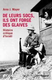 De Leurs Socs, Ils Ont Forgé Des Glaives ; Histoire Critique D'Israël