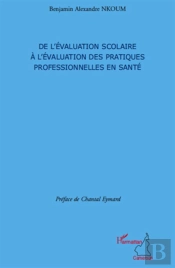 De L'Évaluation Scolaire À L'Évaluation Des Pratiques Professionnelles En Santé