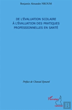 Bertrand.pt - De L'Évaluation Scolaire À L'Évaluation Des Pratiques Professionnelles En Santé