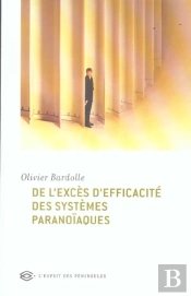 De L'Exces D'Efficacite Des Systemes Paranoiaques