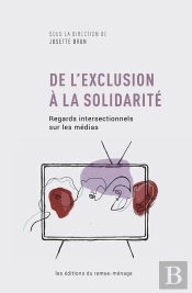 De L'Exclusion À La Solidarité ; Regards Intersectionnels Sur Les Médias