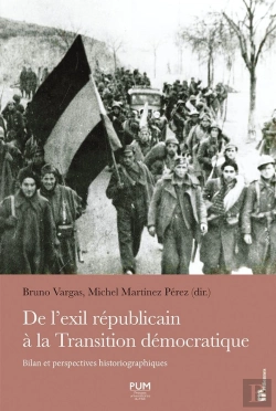 Bertrand.pt - De L'Exil Républicain À La Transition Démocratique : Bilan Et Perspectives Historiographiques