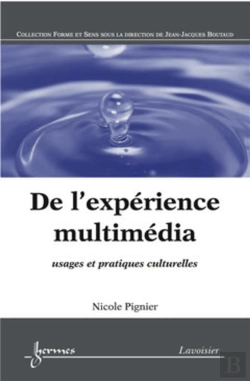 Bertrand.pt - De L'Expérience Multimédia Usages Et Pratiques Culturelles