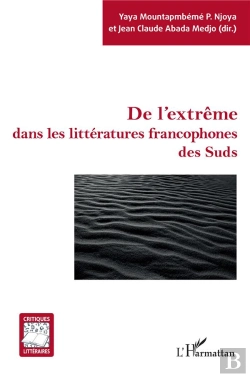 Bertrand.pt - De L'Extrême Dans Les Littératures Francophones Des Suds