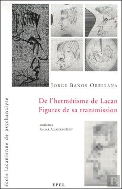 Bertrand.pt - De L'Hermétisme De Lacan ; Figures De Sa Transmission