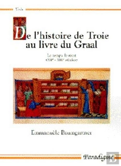 Bertrand.pt - De L'Histoire De Troie Au Livre Du Graal ; Le Temps, Le Récit (Xiie-Xiie Siècles)
