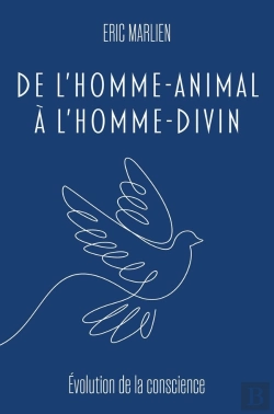 Bertrand.pt - De L'Homme-Animal À L'Homme Divin : Evolution De La Conscience