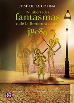 Bertrand.pt - De Libertades Fantasmas O De La Literatura Como Juego 