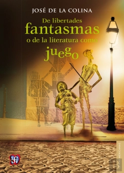 Bertrand.pt - De Libertades Fantasmas O De La Literatura Como Juego